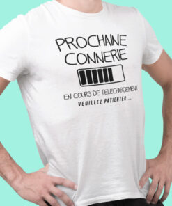 Teeshirt Homme - Prochaine Connerie En Cours De Telechargement