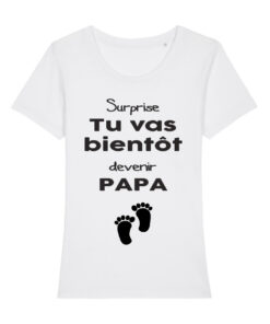 Teeshirt Femme - Surprise Tu Vas Bientôt Devenir Papa