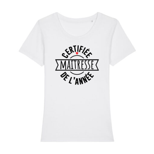 Teeshirt Femme - Certifiée Maitresse De L'année - Blanc