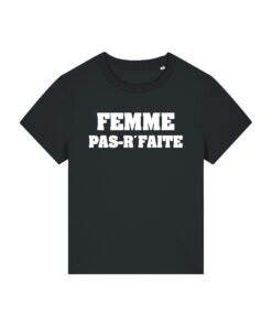 Teeshirt Femme - Femme Pas R'faite