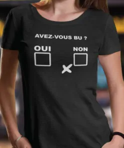 Teeshirt Femme - Avez-Vous Bu