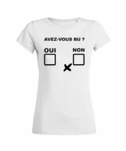 Teeshirt Femme - Avez-Vous Bu