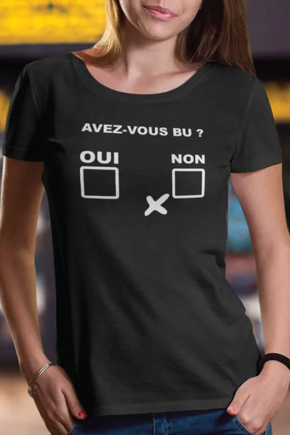 Teeshirt Femme - Avez-Vous Bu