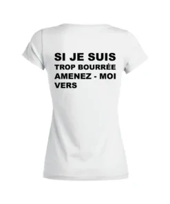 Tshirt Femme - Si Je Suis Trop Bourrée Amenez-Moi Vers - Dos - Blanc