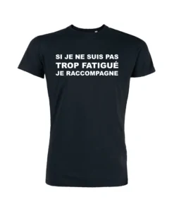 Teeshirt Homme - Si Je Ne Suis Pas Trop Fatigué