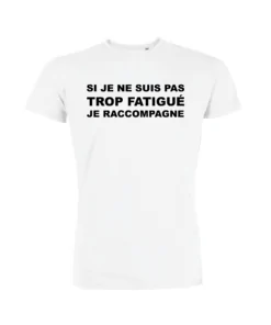 Teeshirt Homme - Si Je Ne Suis Pas Trop Fatigué