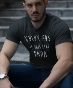 Teeshirt Homme - J'peux Pas Je Vais Être Papa