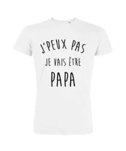 Teeshirt Homme - J'peux Pas Je Vais Être Papa