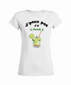 Teeshirt Femme - J'peux Pas J'ai Ti Punch !!