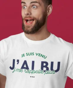Teeshirt Homme - Je Suis Venu J'ai Bu J'me Rappelle Plus