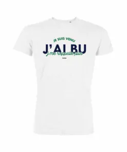 Teeshirt Homme - Je Suis Venu J'ai Bu J'me Rappelle Plus