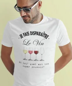 Teeshirt Homme - Je Fais Disparaître Le Vin Et Toi Quel Est Ton Super Pouvoir
