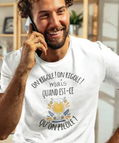 Teeshirt Homme - On Rigole! On Rigole! Mais Quand Est-Ce Qu'on Picole